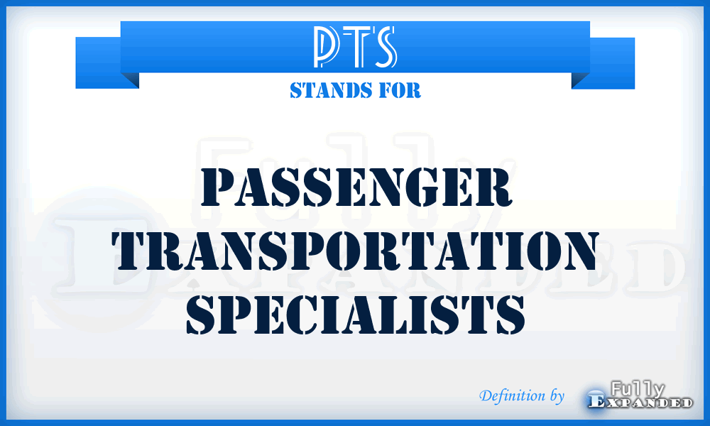 PTS - Passenger Transportation Specialists