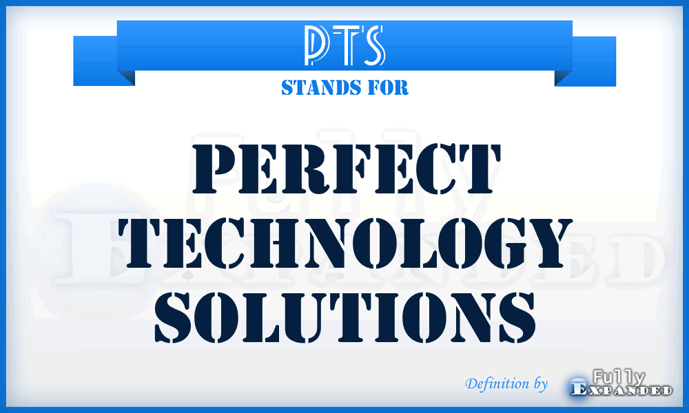 PTS - Perfect Technology Solutions