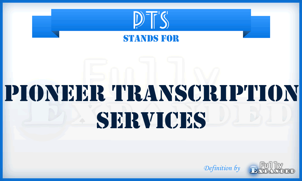 PTS - Pioneer Transcription Services