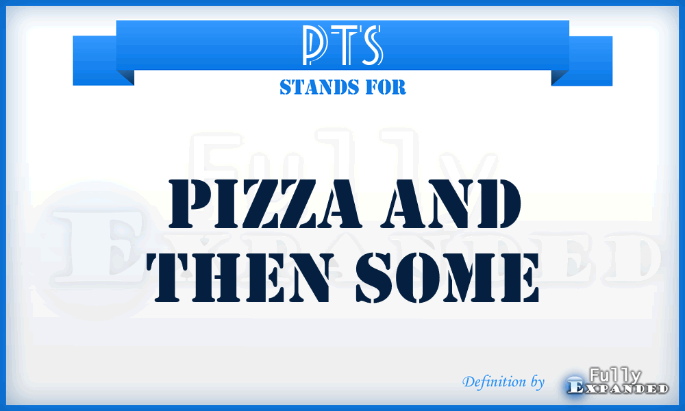 PTS - Pizza and Then Some