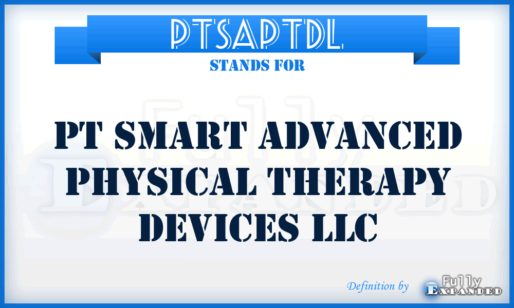 PTSAPTDL - PT Smart Advanced Physical Therapy Devices LLC