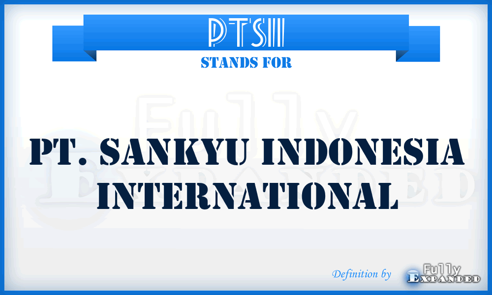 PTSII - PT. Sankyu Indonesia International
