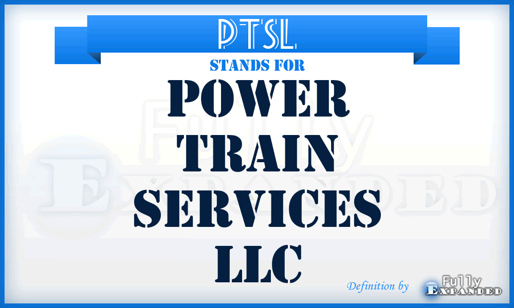 PTSL - Power Train Services LLC
