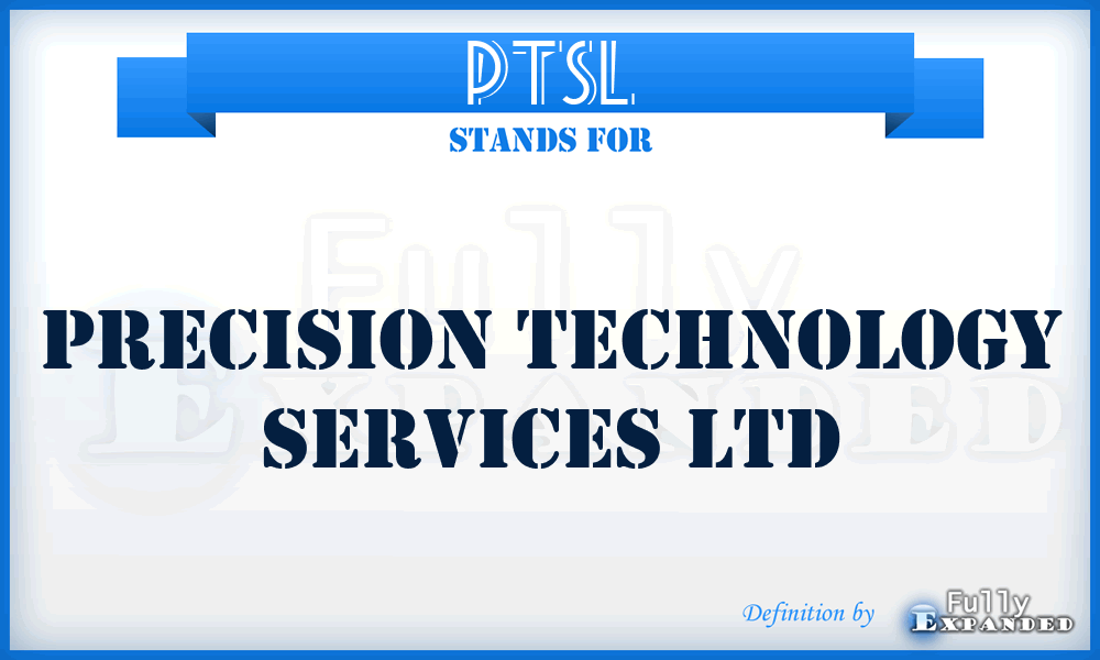 PTSL - Precision Technology Services Ltd