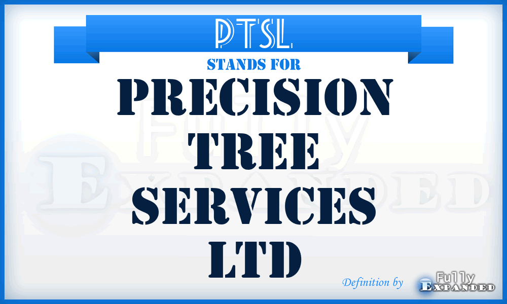 PTSL - Precision Tree Services Ltd