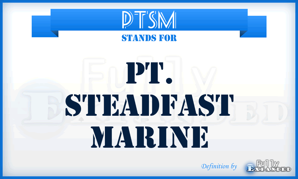 PTSM - PT. Steadfast Marine