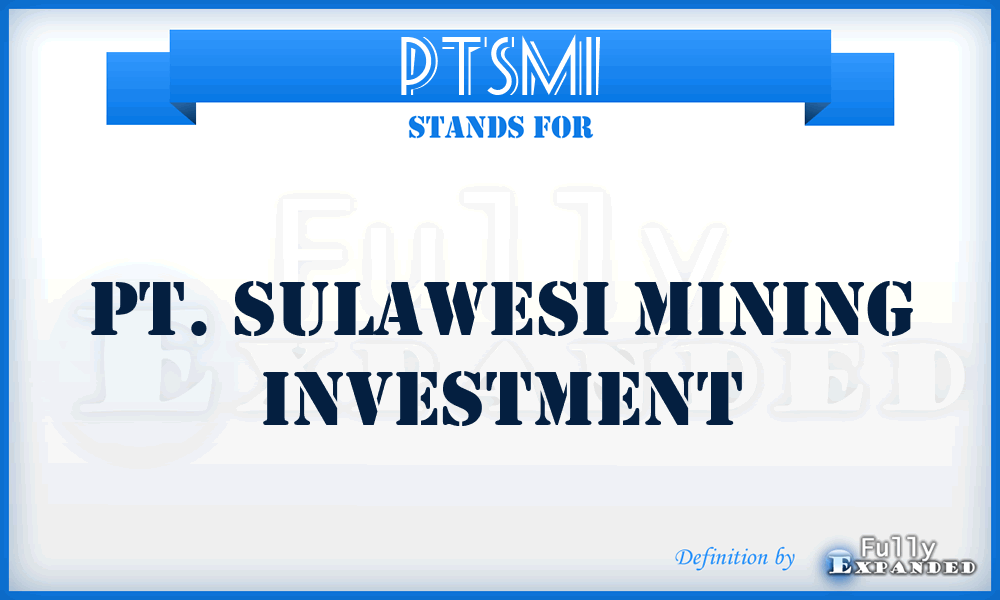 PTSMI - PT. Sulawesi Mining Investment