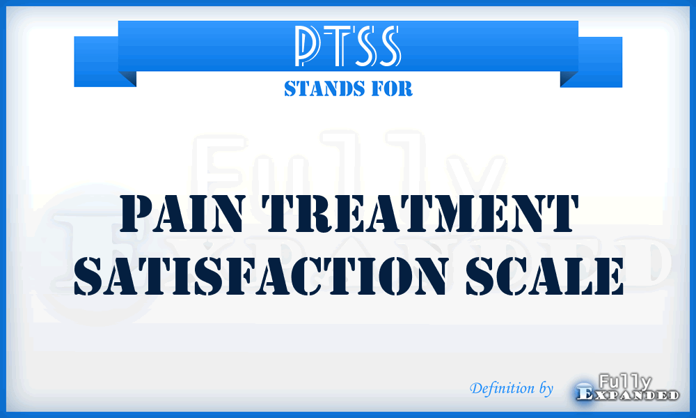 PTSS - Pain Treatment Satisfaction Scale