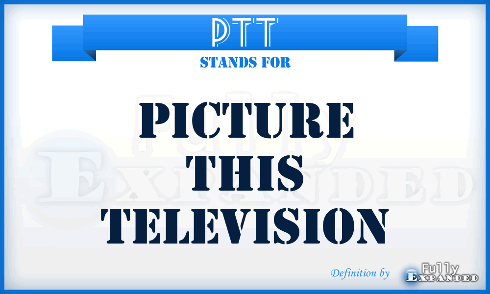 PTT - Picture This Television