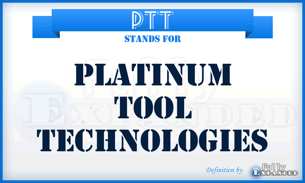PTT - Platinum Tool Technologies