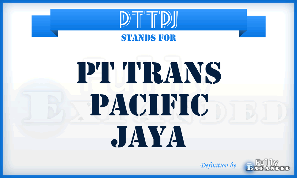 PTTPJ - PT Trans Pacific Jaya