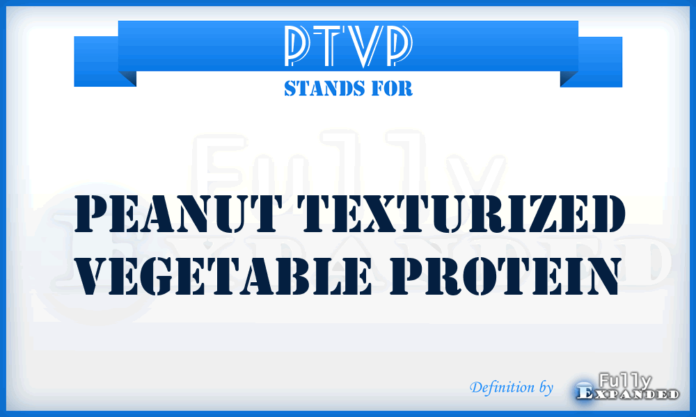 PTVP - Peanut Texturized Vegetable Protein