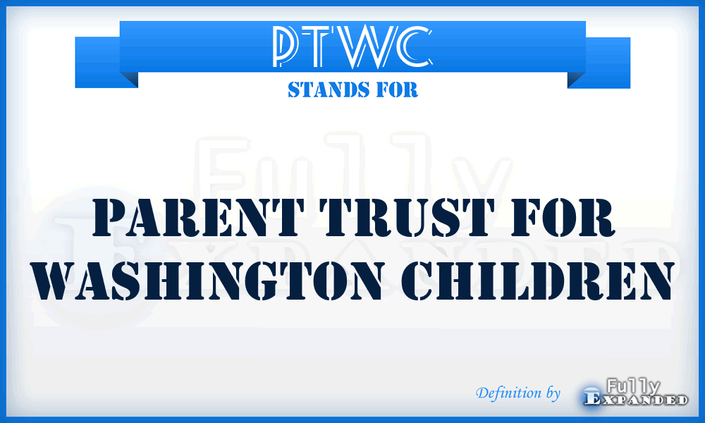 PTWC - Parent Trust for Washington Children