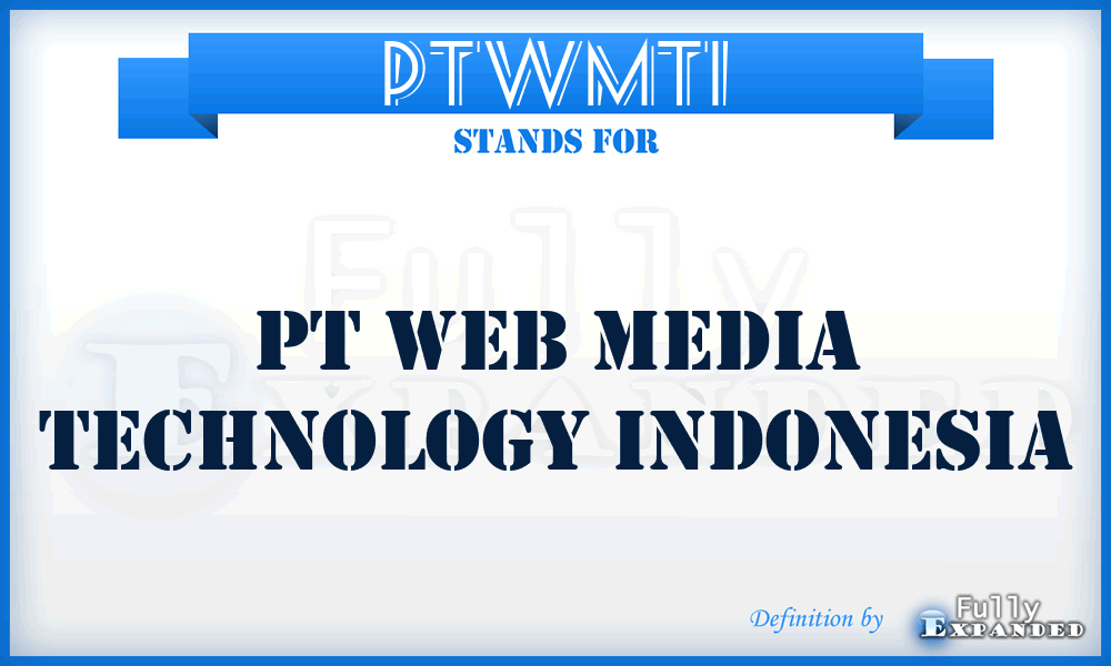 PTWMTI - PT Web Media Technology Indonesia