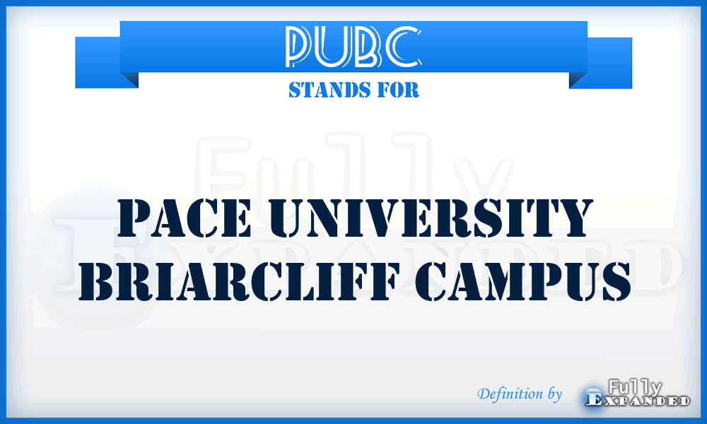 PUBC - Pace University Briarcliff Campus