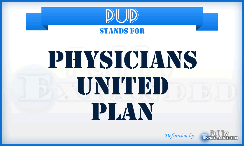 PUP - Physicians United Plan