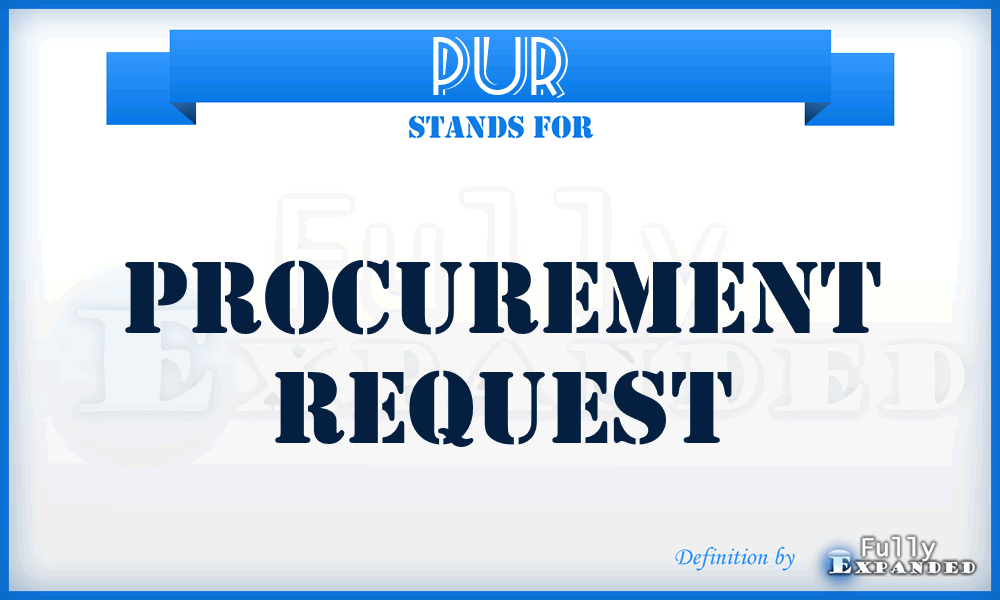 PUR - procurement request