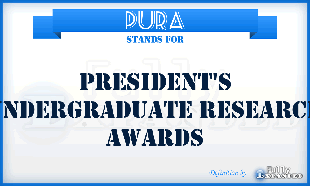 PURA - President's Undergraduate Research Awards