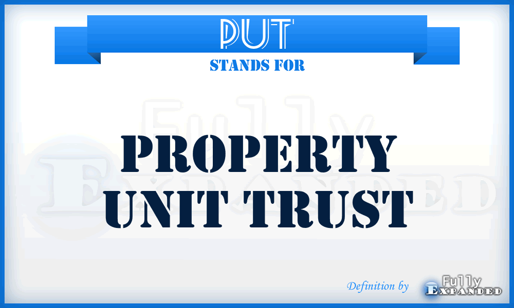 PUT - Property Unit Trust