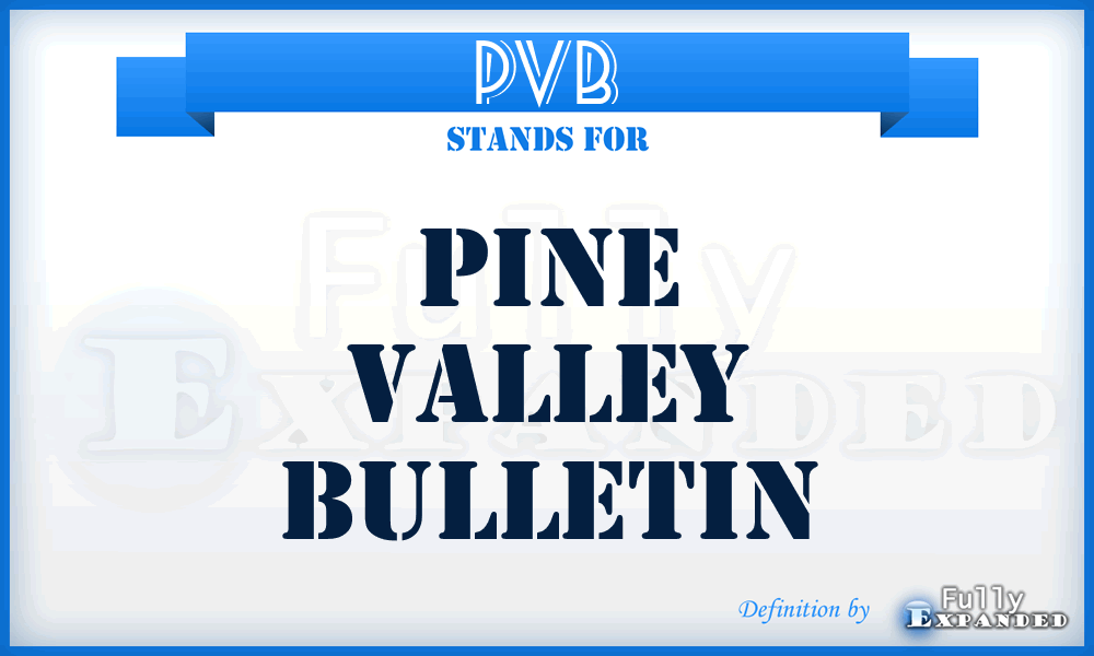 PVB - Pine Valley Bulletin