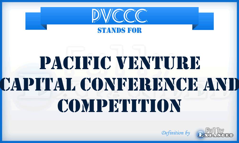 PVCCC - Pacific Venture Capital Conference and Competition