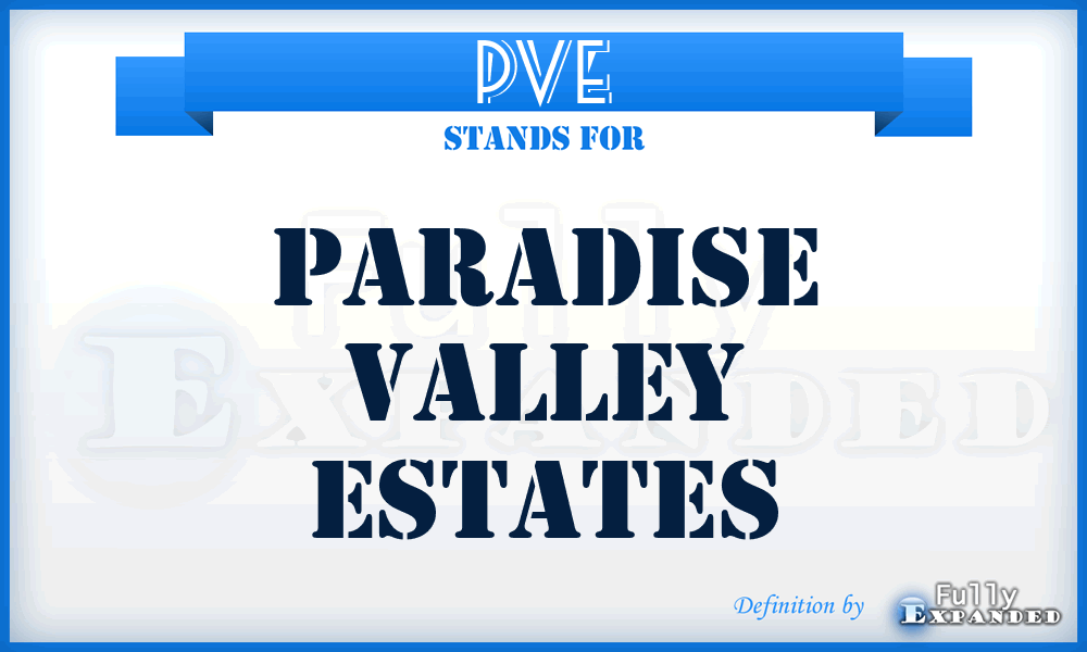 PVE - Paradise Valley Estates