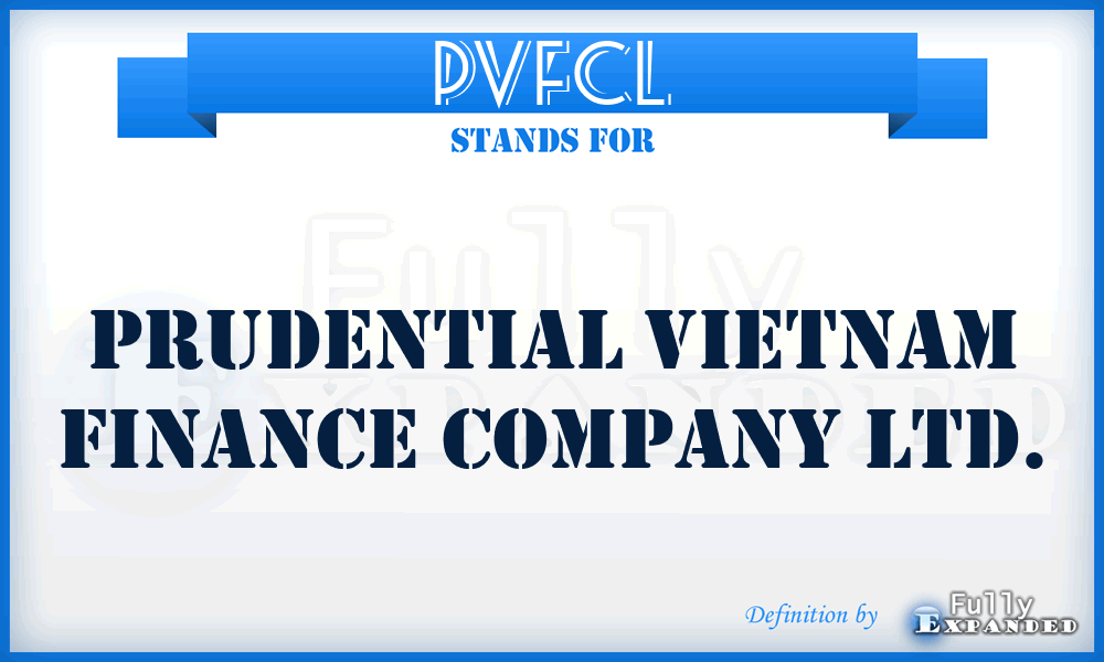 PVFCL - Prudential Vietnam Finance Company Ltd.