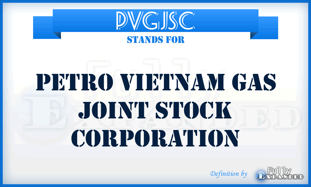 PVGJSC - Petro Vietnam Gas Joint Stock Corporation