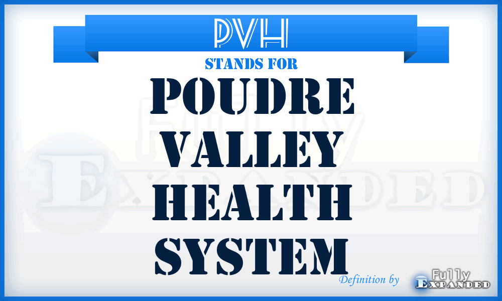 PVH - Poudre Valley Health System