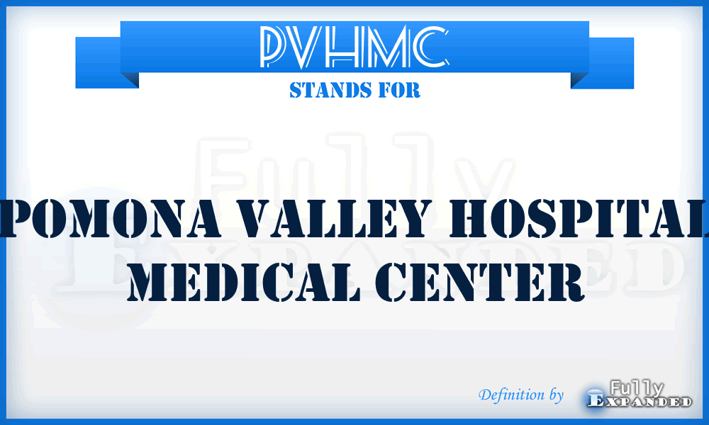PVHMC - Pomona Valley Hospital Medical Center