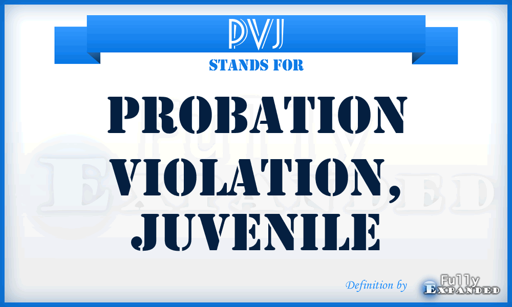PVJ - Probation Violation, Juvenile