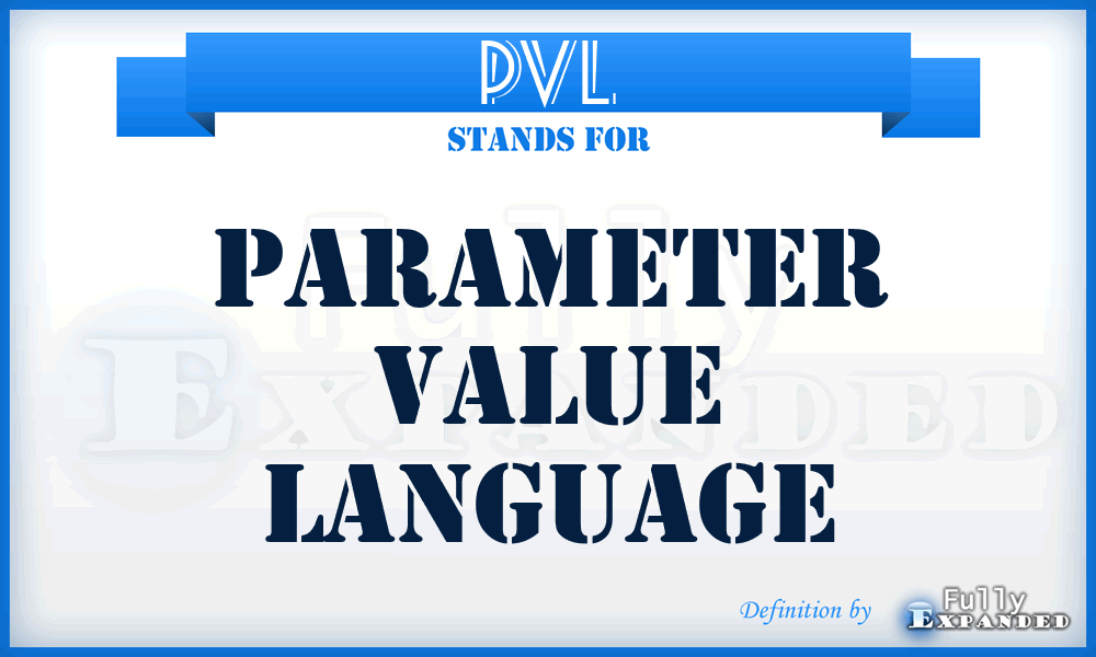 PVL - Parameter Value Language