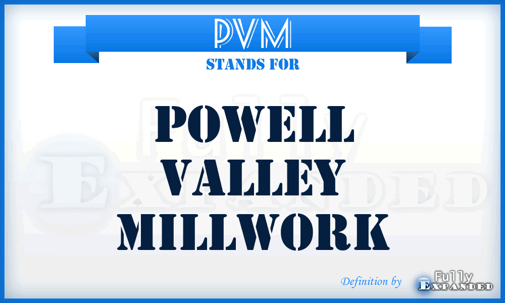 PVM - Powell Valley Millwork