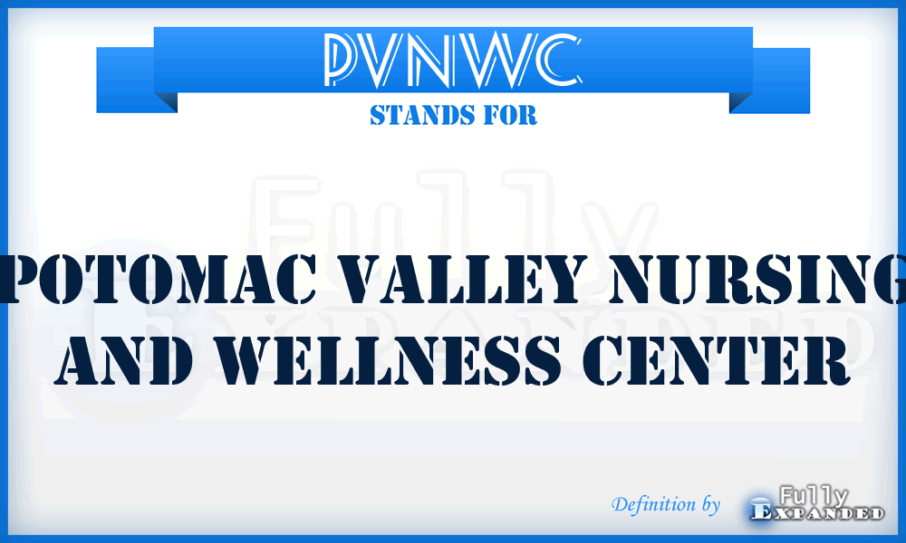 PVNWC - Potomac Valley Nursing and Wellness Center