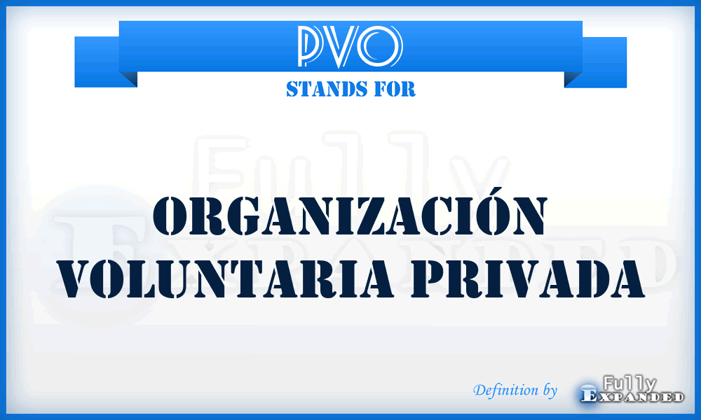 PVO - Organización Voluntaria Privada