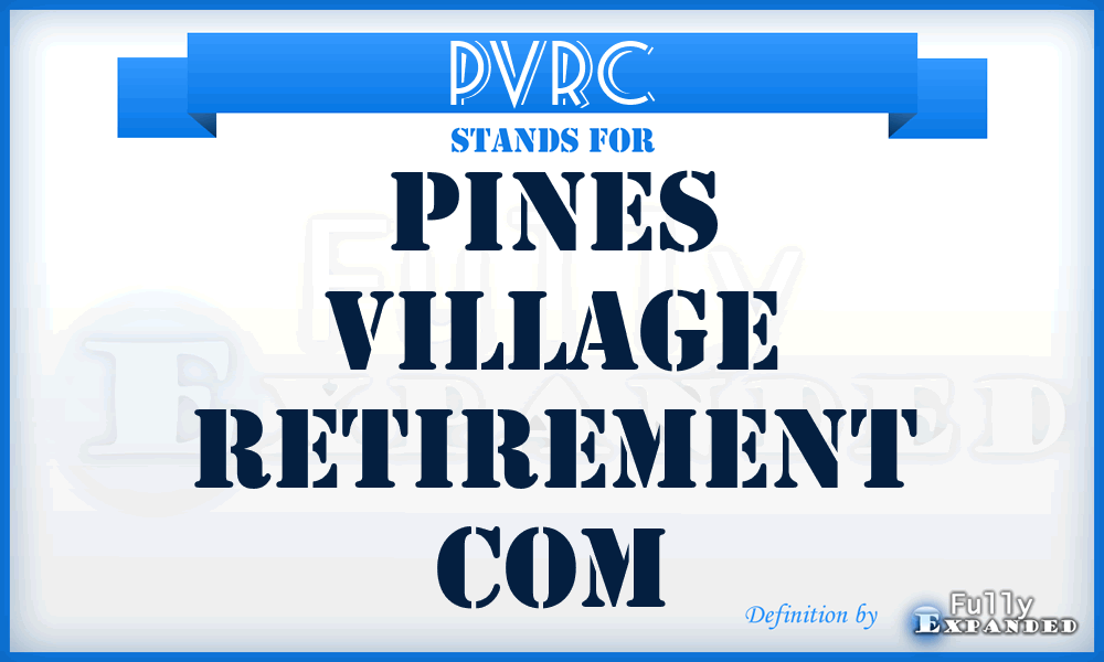 PVRC - Pines Village Retirement Com
