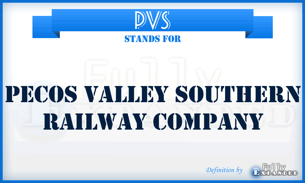 PVS - Pecos Valley Southern Railway Company