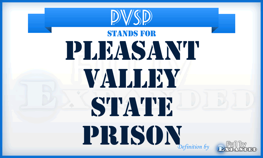 PVSP - Pleasant Valley State Prison