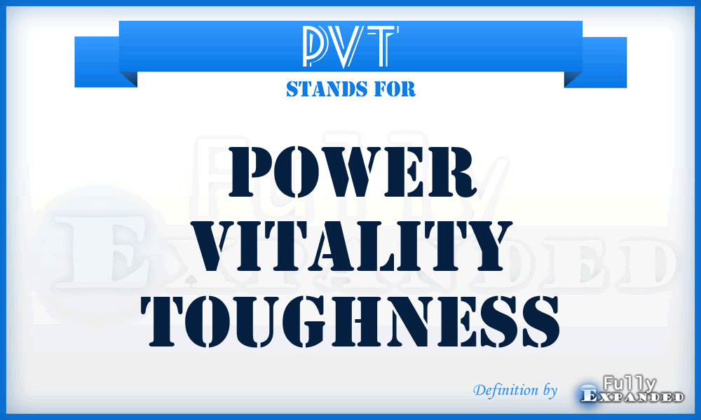 PVT - Power Vitality Toughness