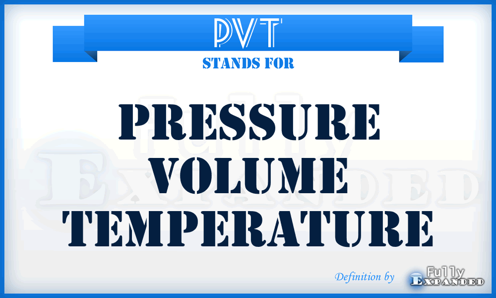 PVT - Pressure Volume Temperature