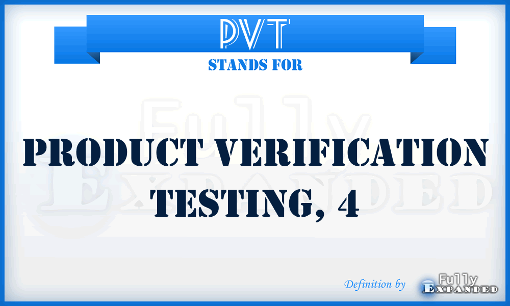 PVT - product verification testing, 4