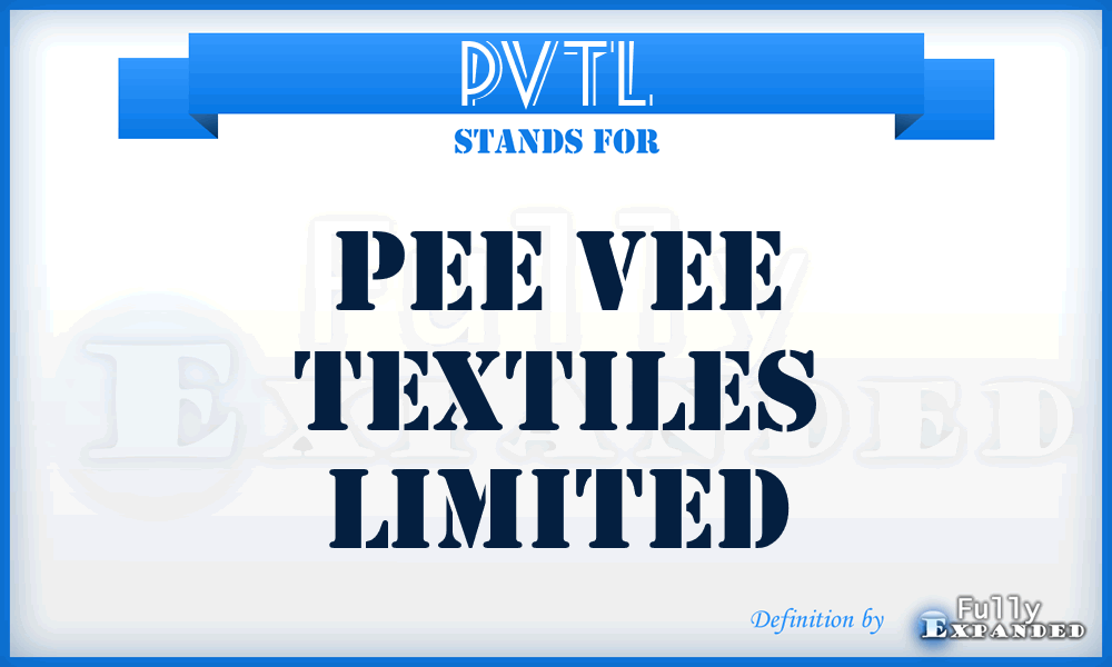 PVTL - Pee Vee Textiles Limited
