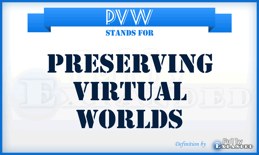 PVW - Preserving Virtual Worlds