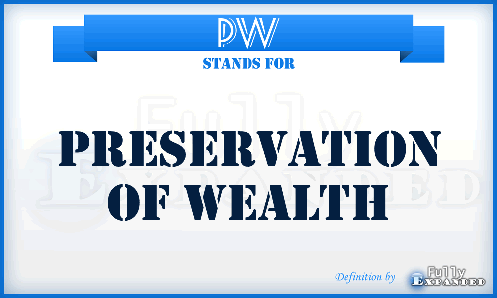 PW - Preservation of Wealth