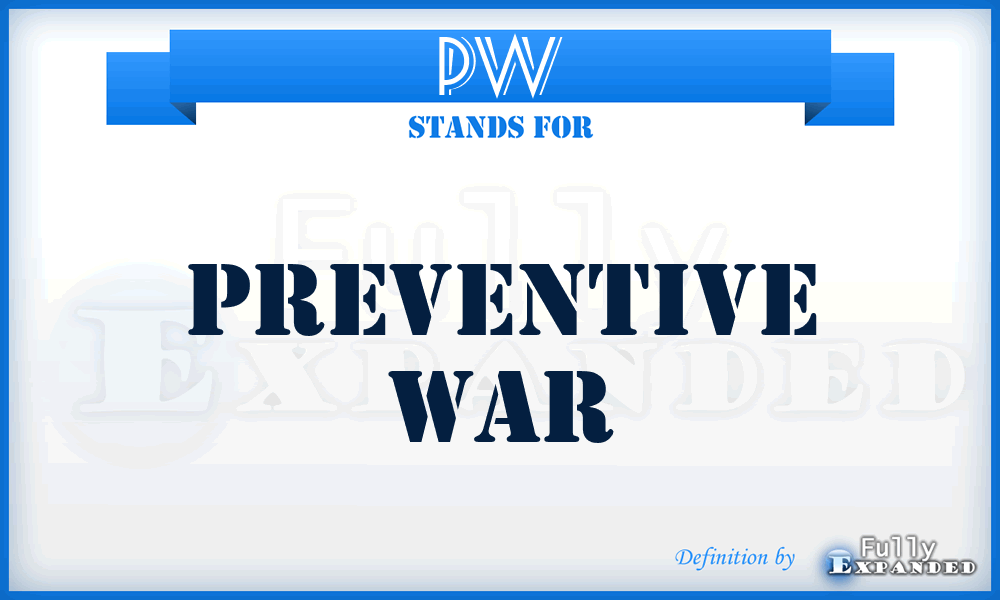 PW - Preventive War