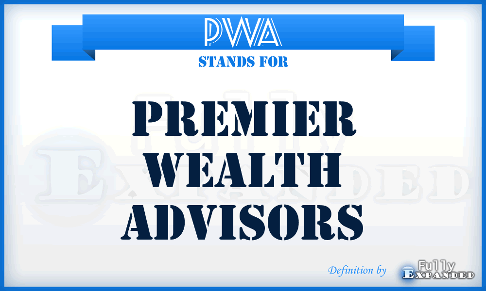 PWA - Premier Wealth Advisors