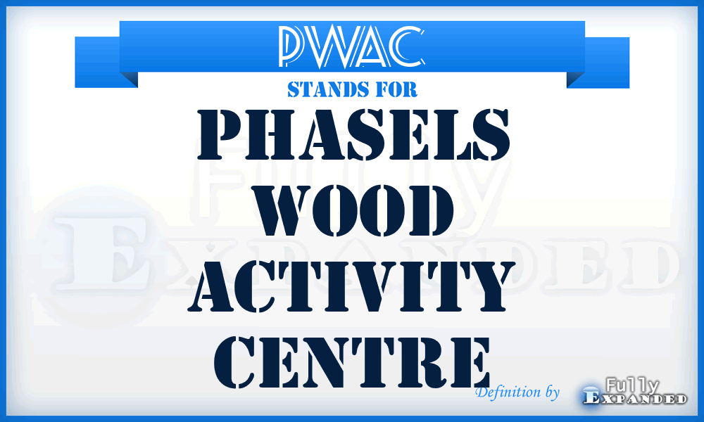 PWAC - Phasels Wood Activity Centre