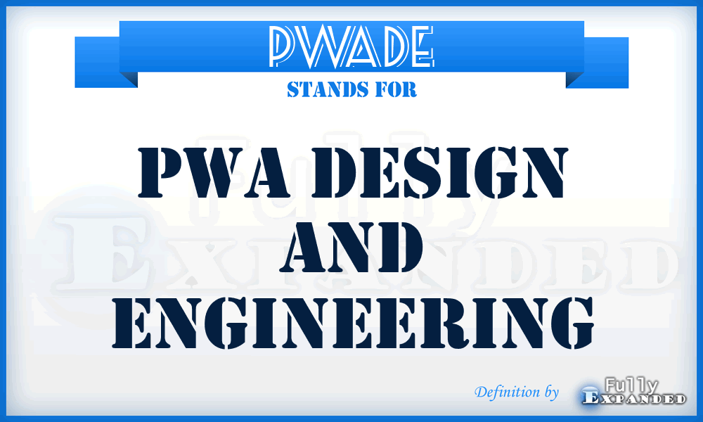 PWADE - PWA Design and Engineering