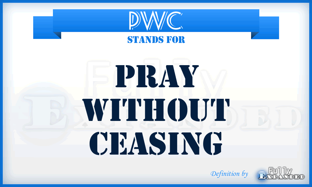 PWC - Pray Without Ceasing