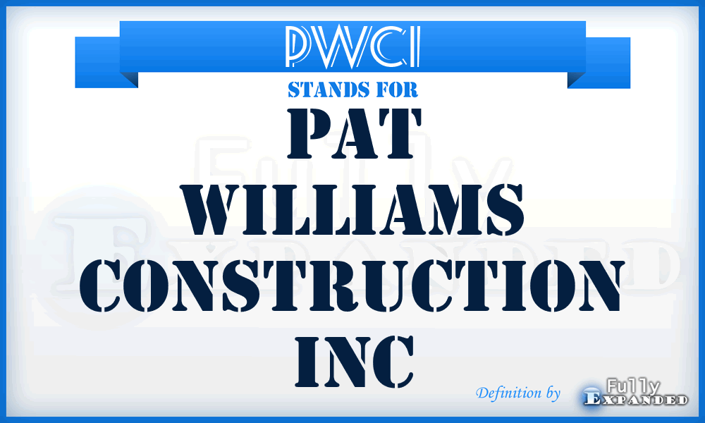 PWCI - Pat Williams Construction Inc